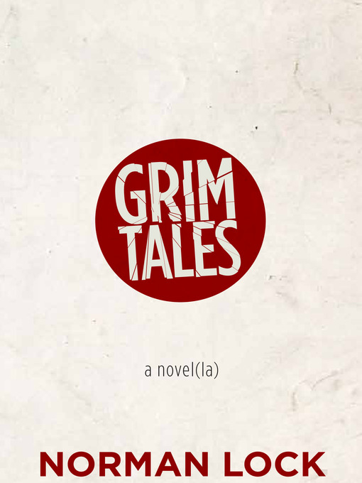 Title details for Grim Tales by Norman Lock - Available